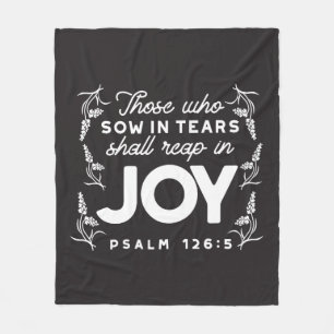 Those Who Sow in Tears Shall Reap in Joy Quotes Fleece Blanket