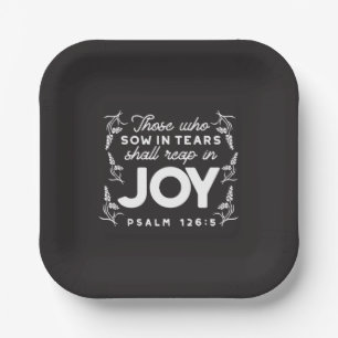 Those Who Sow in Tears Shall Reap in Joy Quotes Paper Plate