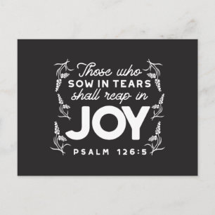 Those Who Sow in Tears Shall Reap in Joy Quotes Postcard