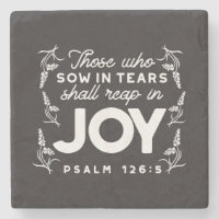 Those Who Sow in Tears Shall Reap in Joy Quotes