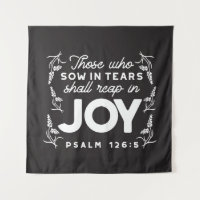 Those Who Sow in Tears Shall Reap in Joy Quotes