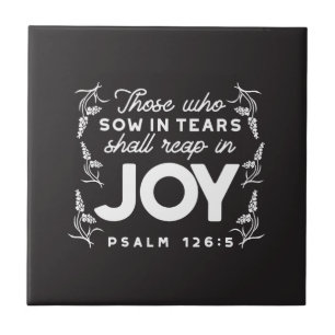 Those Who Sow in Tears Shall Reap in Joy Quotes Tile