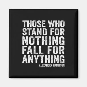 Those Who Stand For Nothing Fall For Anything Hami Magnet