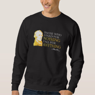 Those Who Stand For Nothing Fall For Anything Hami Sweatshirt