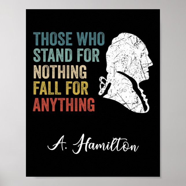 Those Who Stand Nothing Fall Anything Hamilton  Poster (Front)