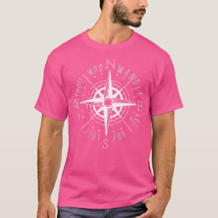 Those Who Wander Are Not Lost Compass T-Shirt