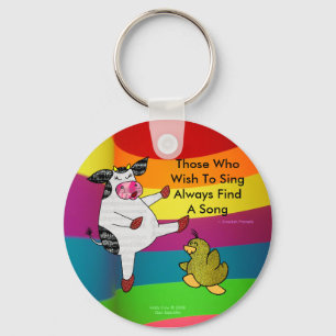Those Who Wish To Sing Always Find A Song Key Ring