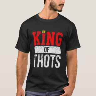 Thot Player Thots Single Guy Bro Dating For Him  G T-Shirt