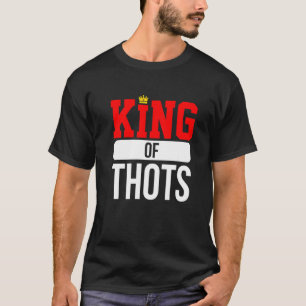 Thot Player Thots Single Guy Bro Dating For Him G T-Shirt