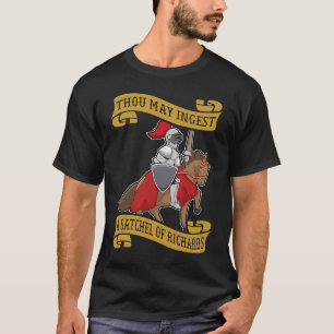 Thou may ingest a satchel of richard  Knight and h T-Shirt