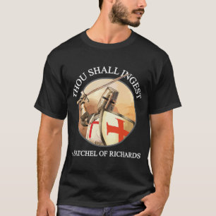 Thou May Ingest A Satchel Of Richards Men Women & T-Shirt