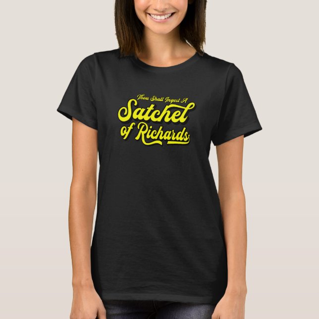 Thou Shall Ingest A Satchel Of Richards T-Shirt (Front)