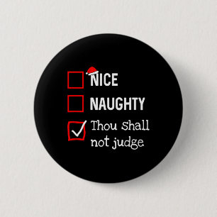 Thou Shall Not Judge Fun Naughty Nice List Christm 6 Cm Round Badge
