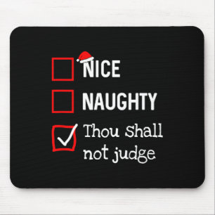 Thou Shall Not Judge Fun Naughty Nice List Christm Mouse Pad