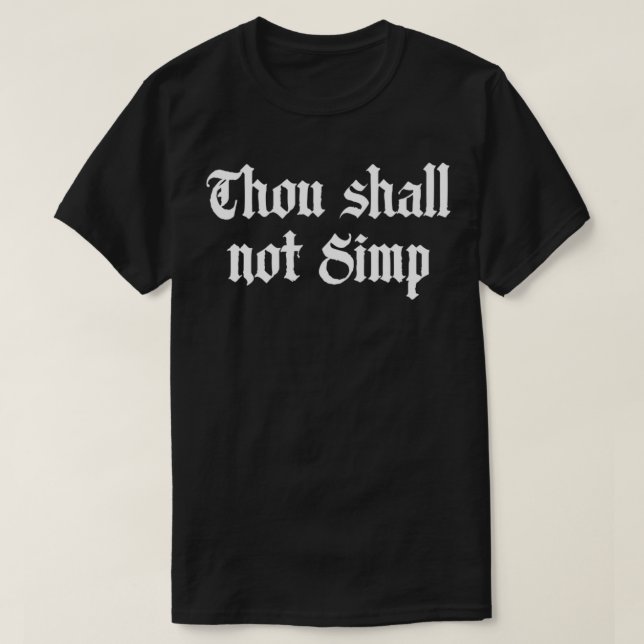 Thou Shall Not Simp Anti Simping  T-Shirt (Design Front)
