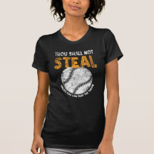 Thou Shall Not Steal Baseball Women Shirt