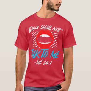 Thou Shall Not Talk To Me T-Shirt