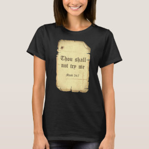 Thou Shall Not Try Me Mood 247 Funny Sarcastic Fak T-Shirt