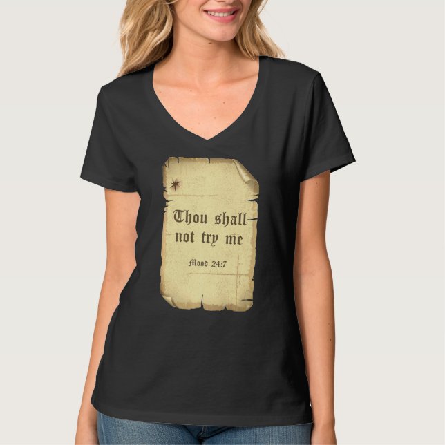 Thou Shall Not Try Me Mood 247 Funny Sarcastic Fak T-Shirt (Front)