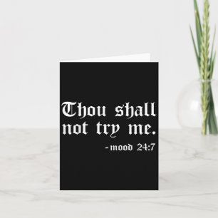 Thou Shall Not Try Me Mood 24_7  Card