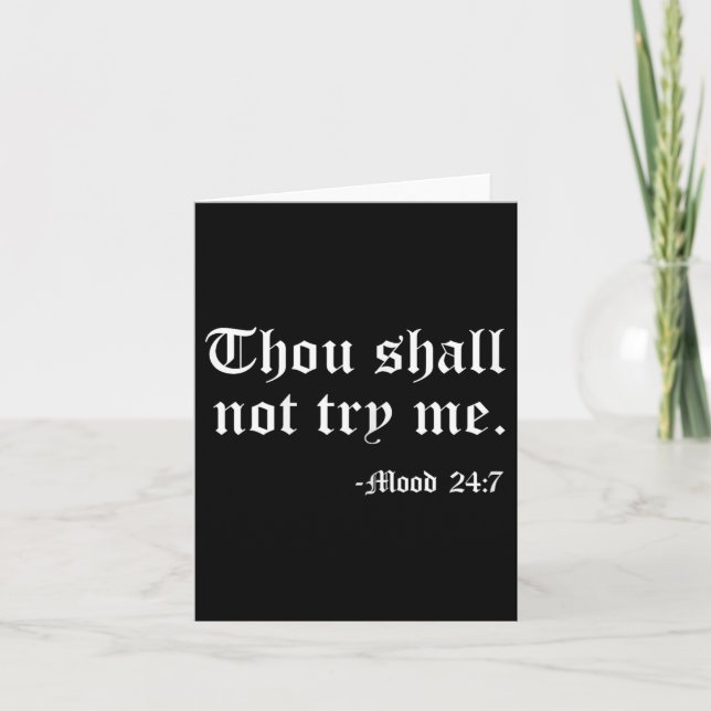 Thou Shall Not Try Me Mood 24_7 Funny Quote Old En Card (Front)