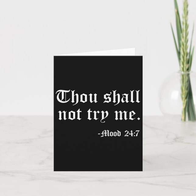 Thou Shall Not Try Me Mood 24_7 Funny Quote Old En Card (Front)