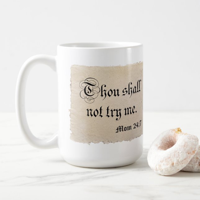 Thou Shall Not Try Me - Mum 24:7 Coffee Mug (With Donut)