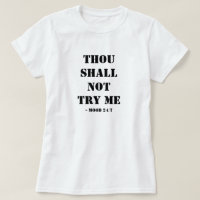 Thou Shall Not Try Me T-Shirt