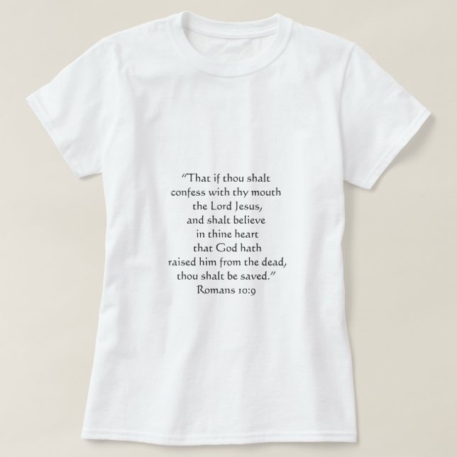 Thou Shalt be Saved Truth Romans 10:9   T-Shirt (Design Front)