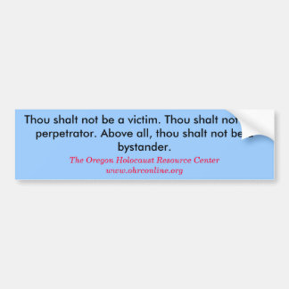 Thou shalt not be a victim. Thou shalt not be a... Bumper Sticker