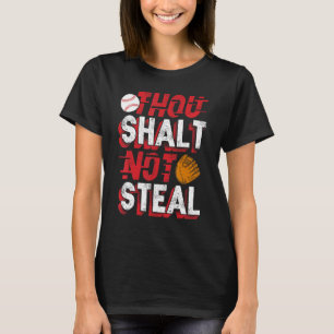 Thou Shalt Not Steal Baseball Catcher Player Funny T-Shirt