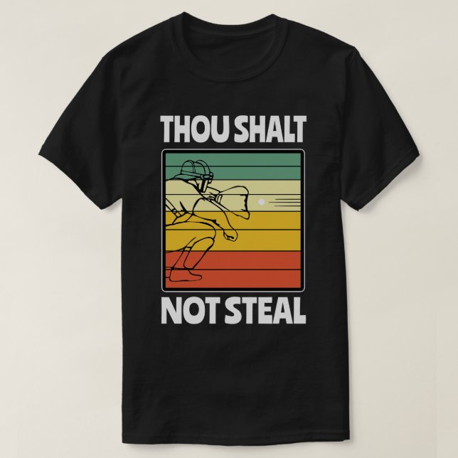 Thou Shalt Not Steal Baseball Catcher Sport Religi T-Shirt (Design Front)