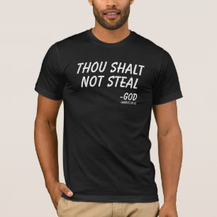 Thou shalt not steal Customise it T-Shirt