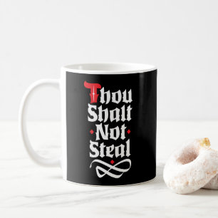 Thou Shalt Not Steal Funny Christian Protection Coffee Mug