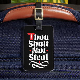 Thou Shalt Not Steal funny Luggage Protection Tag