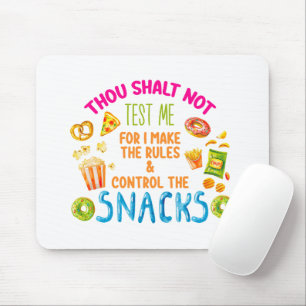 Thou Shalt Not Test Me For I Make The Rules Mouse Pad