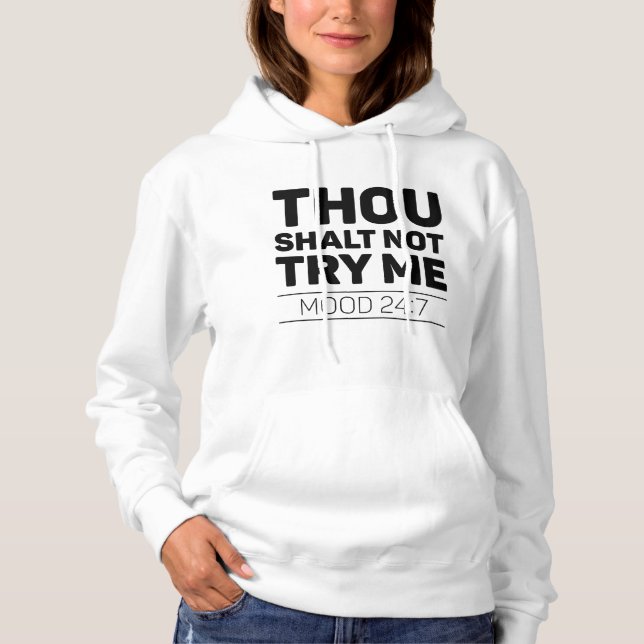 Thou Shalt Not Try Me Hoodie (Front)