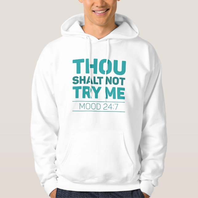 Thou Shalt Not Try Me Hoodie (Front)