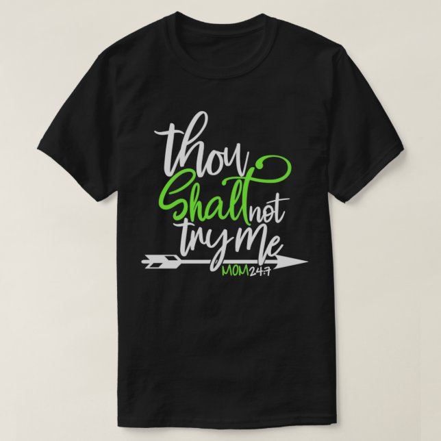 Thou Shalt not Try Me  T-Shirt (Design Front)