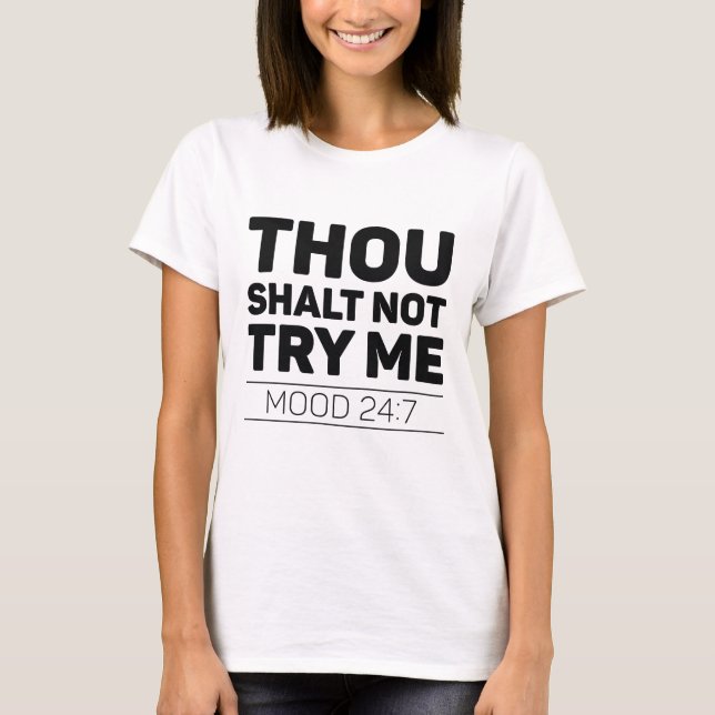 Thou Shalt Not Try Me T-Shirt (Front)