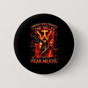 Though I Walk The Valley I Will Fear No Evil Quote 6 Cm Round Badge