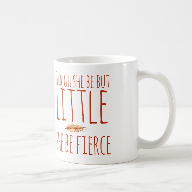 Though she be but little she be fierce coffee mug (Right)