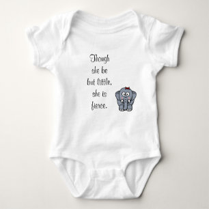 Though She Be But Little, She Is Fierce. Baby Bodysuit