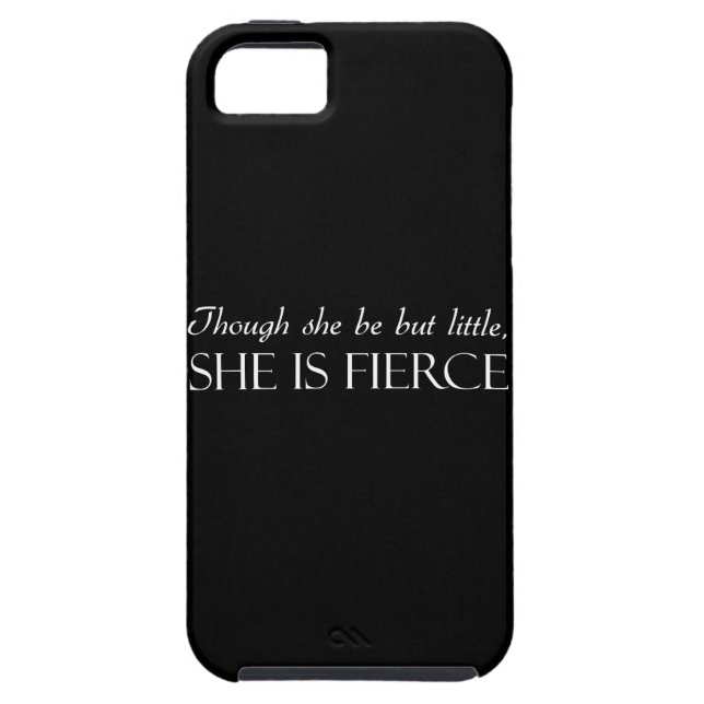 Though She Be But Little, She Is Fierce Case-Mate iPhone Case (Back)