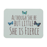 Though she be but little she is fierce