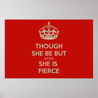 "Though she be but little, she is fierce." Poster