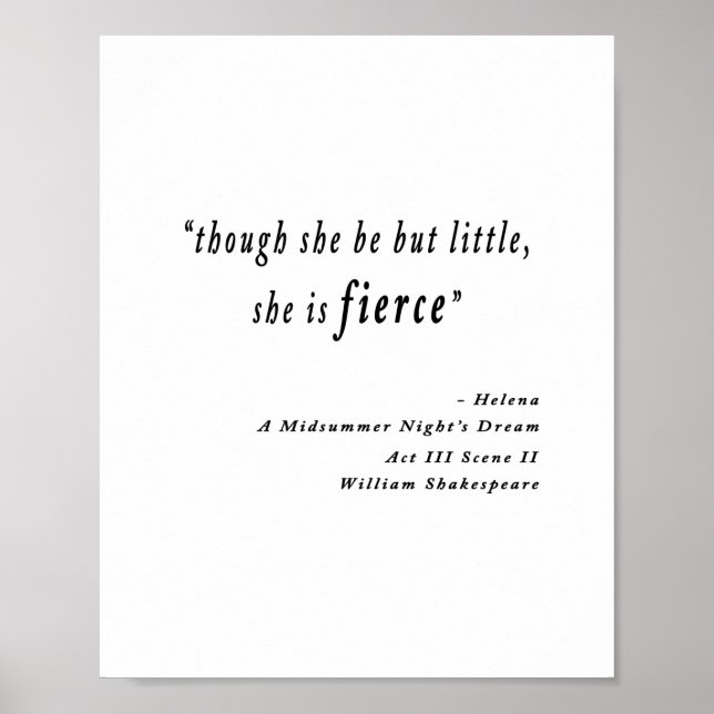 "Though she be but little, she is fierce." Quote Poster (Front)