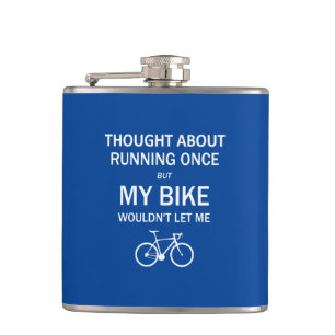 Thought About Running But My Bike Wouldn't Let Me Hip Flask