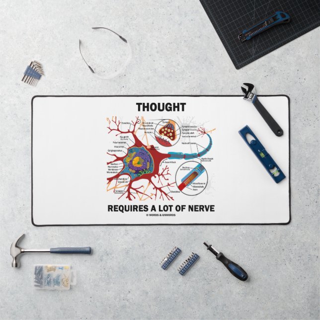 Thought Requires A Lot Of Nerve Neuron Synapse Desk Mat (Workstation)
