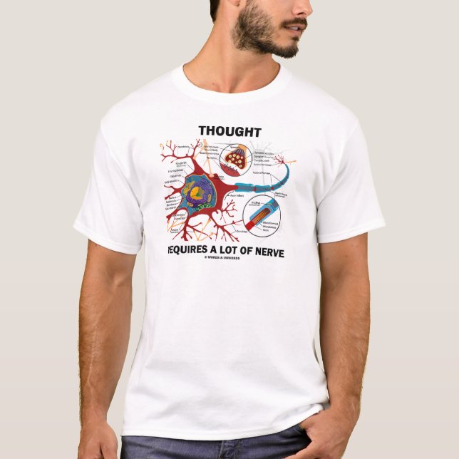 Thought Requires A Lot Of Nerve (Synapse) T-Shirt (Front)